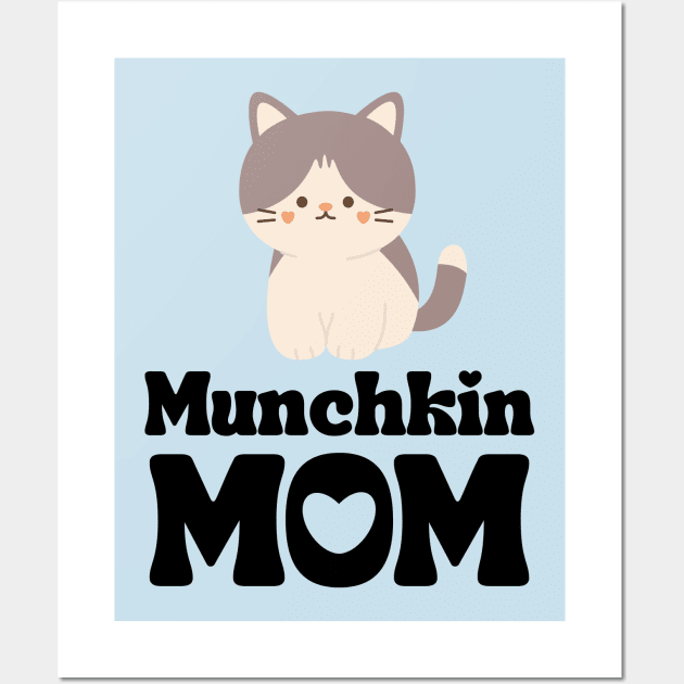 Munchkin Mom / Munchkin Cat Mama T-Shirt / Funny Cat Shirt / Gift for Munchkin Cat Lover Wall Art by MeowtakuShop